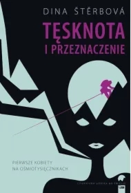 Tęsknota i przeznaczenie. Pierwsze kobiety na ośmiotysięcznikach