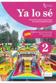 Ya lo sé 2 A1/A2. Podręcznik do języka hiszpańskiego dla szkół ponadpodstawowych