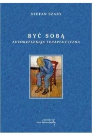 Być sobą Autorefleksja terapeutyczna