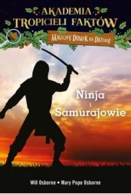 Wojownicy ninja i samurajowie. Akademia tropicieli faktów. Magiczny domek na drzewie