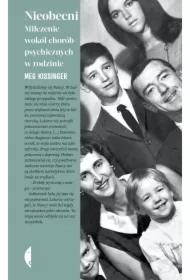 Nieobecni. Milczenie wokół chorób psychicznych w rodzinie