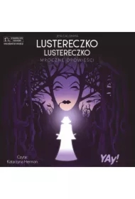 Lustereczko, lustereczko&hellip; Mroczne Opowieści. Disney