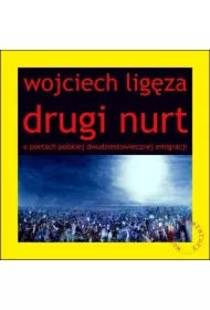 Drugi nurt O poetach polskiej dwudziestowiecznej emigracji