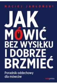 Jak mówić bez wysiłku i dobrze brzmieć. Poradnik oddechowy dla mówców