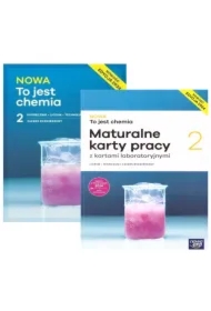 Pakiet NOWA to jest chemia 2. Podręcznik i Maturalne karty pracy dla liceum ogólnokształcącego i technikum. Zakres rozszerzony. Edycja 2024