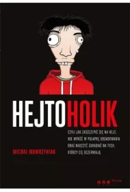 Hejtoholik, czyli jak zaszczepić się na hejt, nie wpaść w pułapkę obgadywania oraz nauczyć zarabiać na tych, którzy Cię oczerniają