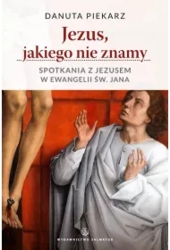 Jezus jakiego nie znamy. Spotkania z Jezusem