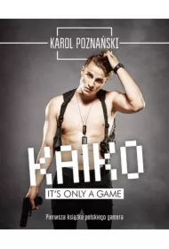 Kaiko. It`s only a game
