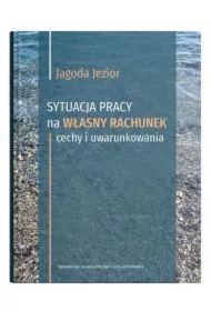 Sytuacja pracy na własny rachunek: cechy i..