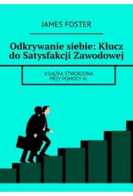 Odkrywanie siebie: Klucz do Satysfakcji Zawodowej
