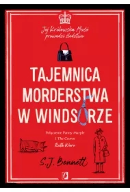 Tajemnica morderstwa w Windsorze. Jej Królewska Mość prowadzi śledztwo. Tom 1