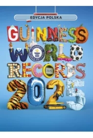 Guinness World Records 2025. Księga rekordów Guinessa 2025