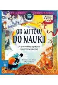 Od mitów do nauki. Akademia Mądrego Dziecka. Chcę wiedzieć więcej