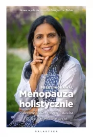 Menopauza holistycznie. Zdrowie ciała, emocji i ducha w drugiej połowie życia