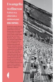 Ewangelia wellnessu. Fałszywa obietnica dobrostanu