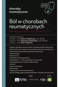Ból w chorobach reumatycznych. Diagnozowanie i leczenie. Część 3
