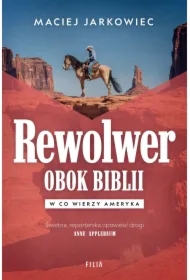 Rewolwer obok Biblii. W co wierzy Ameryka