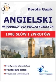 Angielski w podróży dla początkujących „1000 podstawowych słów i zwrotów"