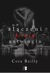 Złączeni krwią. Antologia. Born in Blood Mafia Chronicles. Tom 7.5