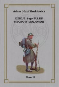 Dzieje 1-go Pułku Piechoty Legjonów T.2