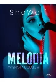 Wyznania uległej #1: Melodia &ndash; seria erotyczna BDSM