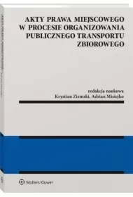 Akty prawa miejscowego w procesie organizowania publicznego transportu zbiorowego