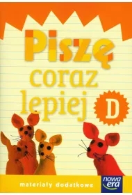 Szkoła na miarę. Piszę coraz lepiej D. Edukacja wczesnoszkolna. Materiały dodatkowe