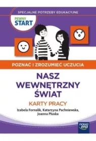 Pewny start. Poznać i zrozumieć uczucia. Nasz wewnętrzny świat. Karty pracy