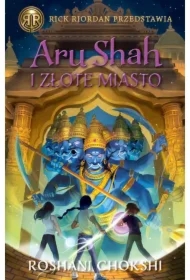 Aru Shah i Złote Miasto. Kroniki Pandawów. Tom 4