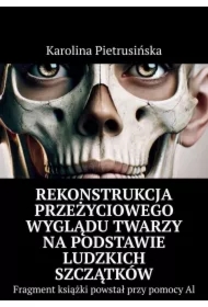 Rekonstrukcja przeżyciowego wyglądu twarzy na podstawie ludzkich szczątków