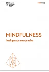 Mindfulness. Inteligencja emocjonalna. Harvard Business Review