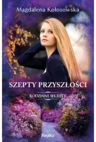 Szepty przyszłości. Rodzinne sekrety 3