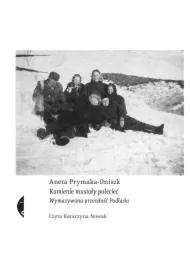 Kamienie musiały polecieć. Wymazywana przeszłość Podlasia