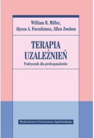 Terapia uzależnień. Podręcznik dla profesjonalistów