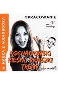 Pieśni, fraszki, treny Jana Kochanowskego &ndash; lektura z opracowaniem