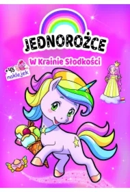 Jednorożce. W Krainie Słodkości