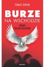 Burze na wschodzie. Wojny polsko-rosyjskie