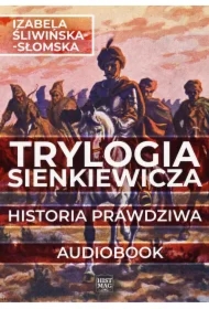 Trylogia Sienkiewicza. Historia prawdziwa