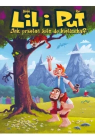 Jak przelać kota do kieliszka? Lil i Put. Tom 1