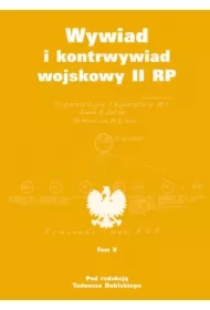 Wywiad i kontrwywiad wojskowy II RP. Z działalności Oddziału II SG WP. Tom 5