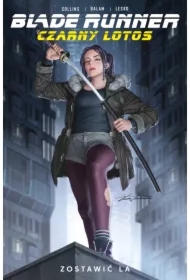 Zostawić LA. Blade Runner. Czarny Lotus. Tom 1