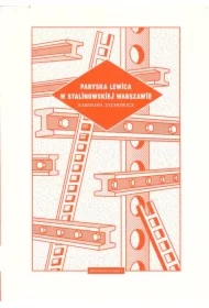 Paryska lewica w stalinowskiej Warszawie