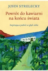 Powrót do kawiarni na końcu świata. Inspirująca podróż w głąb siebie