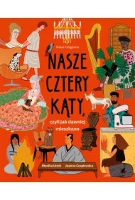 Nasze cztery kąty, czyli jak dawniej mieszkano