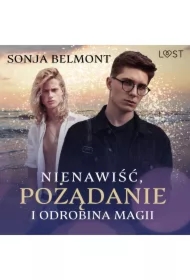 Nienawiść, pożądanie i odrobina magii &ndash; opowiadanie erotyczne