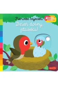 Dzień dobry, ptaszku! Akademia mądrego dziecka. Pierwsze bajeczki