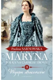 Maryna. Polka na carskim tronie. Część 3. Wyspa straceńców