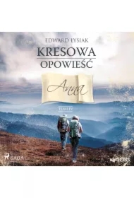 Kresowa opowieść. Tom IV. Anna