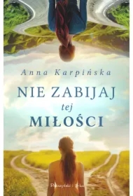 Nie zabijaj tej miłości