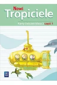 Nowi Tropiciele. Karty ćwiczeń. Klasa 2. Część 1. Edukacja Wczesnoszkolna